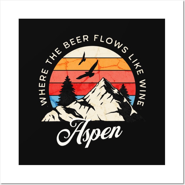 Aspen: Where the beer flows like wine - vintage design Wall Art by BodinStreet